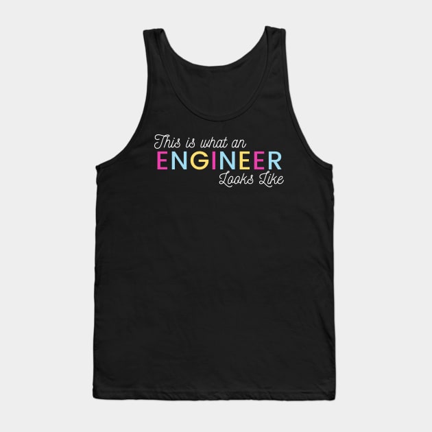 This is what an Engineer looks like multicolour design for Engineers that don't fit the stereotype Tank Top by BlueLightDesign